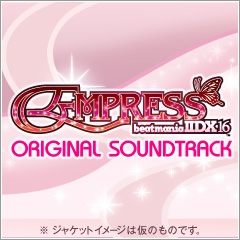 N*】様 KONAMI Empress beatmania IIDX 16 ポス Amazon.co.jp: beatmaniaIIDX 16 EMPRESS ORIGINAL SOUNDTRACK